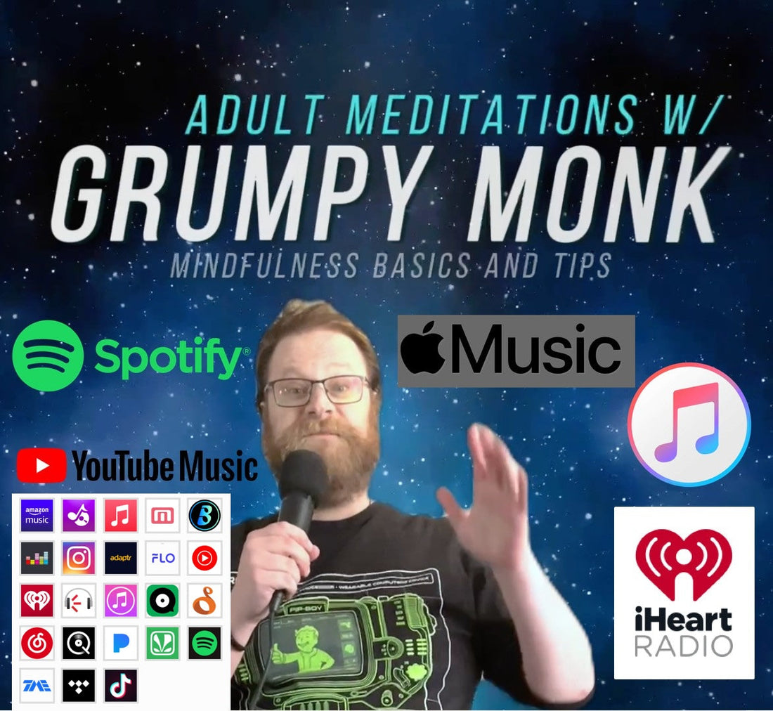 [Video] "Mindfulness Basics and Tips" Album 3 of Adult Meditations w/ Grumpy Monk is RELEASED!